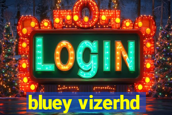 bluey vizerhd